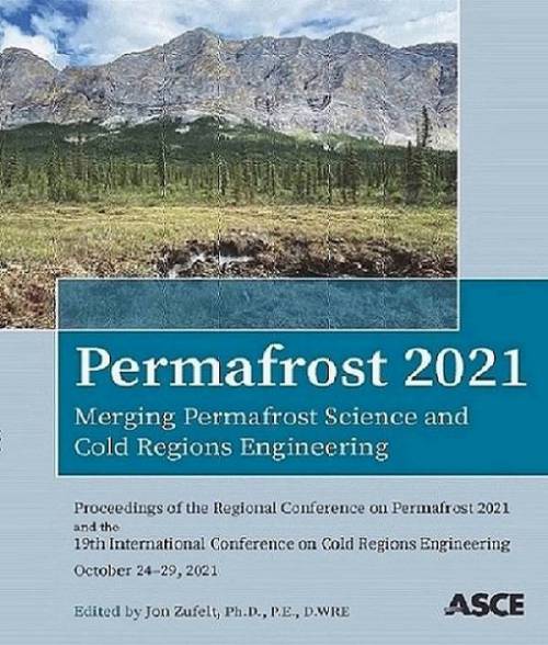 Permafrost 2021: Merging Permafrost Science and Cold Regions Engineering